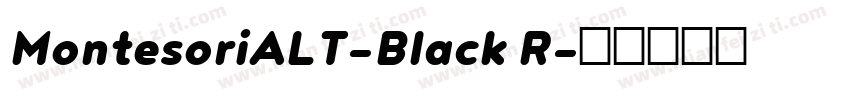 MontesoriALT-Black R字体转换